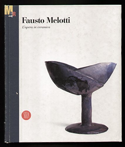  Fausto Melotti. L\'opera in ceramica. Ediz. illustrata