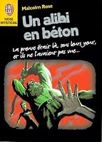 Un Alibi en beton: LA PREUVE ETAIT LA, SOUS LEURS YEUX,ET ILS NE L'AVAIENT PASVU (CROSS OVER 2290050318 Book Cover