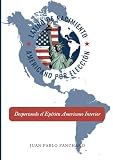 Latino de Nacimiento, Americano por Elección: Despertando el Espíritu Americano Interior (Spanish Edition)