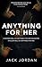 Anything for Her