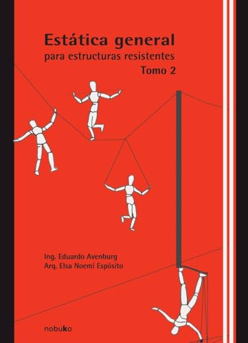 Estatica general para estructuras resistentes / General Static for Resistant Structures (Spanish Edition)