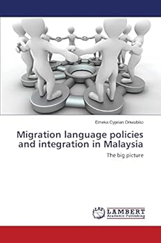 Paperback Migration language policies and integration in Malaysia Book