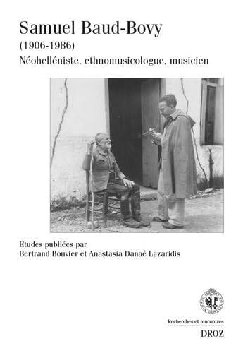 livre Samuel Baud-Bovy (1906-1986): Néohelléniste, ethnomusicologue, musicien