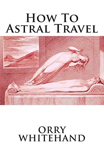How To Astral Travel (Apophis Club Practical Guides)
