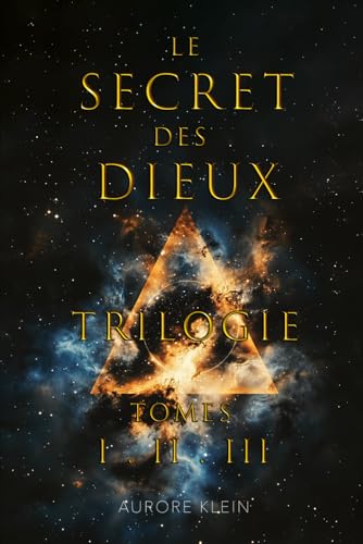 Le Secret des Dieux - Trilogie : Tomes I - II - III