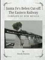 Santa Fe's Belen Cut-off: The Eastern Railway Company of New Mexico B0CXN5MCZJ Book Cover