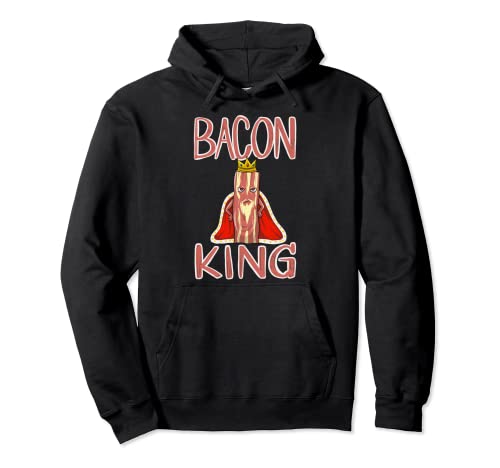 Cool Bacon King Gift | Funny Smoked Pork Lover Foodie Eater Pullover Hoodie