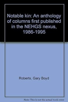 Hardcover Notable kin: An anthology of columns first published in the NEHGS nexus, 1986-1995 Book