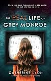 The Real Life of Grey Monroe