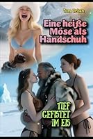 Eine heiße Möse als Handschuh: Tief gefistet im Eis B0G349FFCQ Book Cover