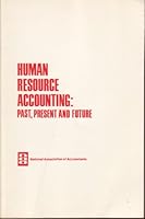 Human Resource Accounting: Past, Present and Future 0866410554 Book Cover