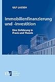 Immobilienfinanzierung und -investition: Eine Einführung in Praxis und Theorie
