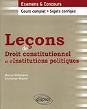  Leçons de droit constitutionnel & d\'institutions politiques. Cours complet & sujets corrigés