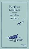  Vor dem Anfang: Roman