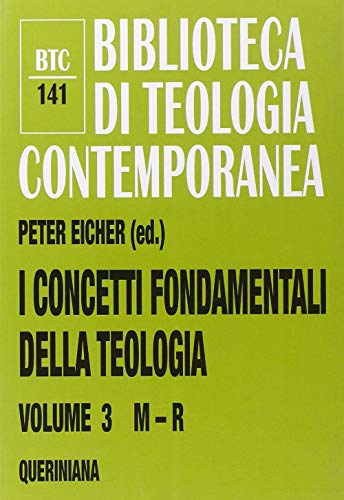 I Concetti Fondamentali Della Teologia. M-R (Vol. 3)