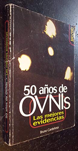 50 años de ovnis. las mejores evidencias
