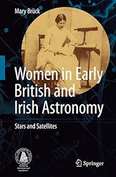 Paperback Women in Early British and Irish Astronomy: Stars and Satellites Book