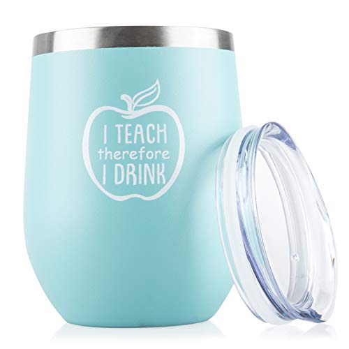 I Teach Therefore I Drink - Funny 12 oz Insulated Wine Tumbler