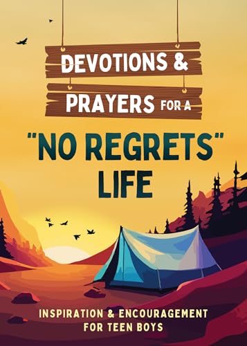 Devotions and Prayers for a No Regrets Life (Teen Boys): Inspiration and Encouragement for Teen Boys