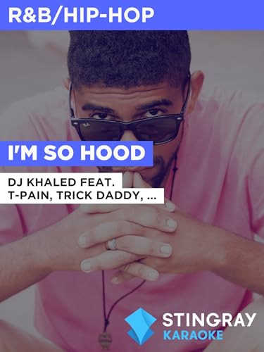  I\'m So Hood nello stile di DJ Khaled feat. T-Pain, Trick Daddy, Rick Ross & Plies
