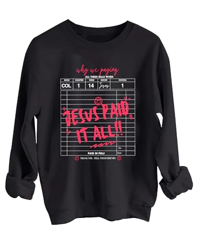 Jesus Paid It All Sweatshirt Easter Bill Jesus Paid It All Sweatshirt