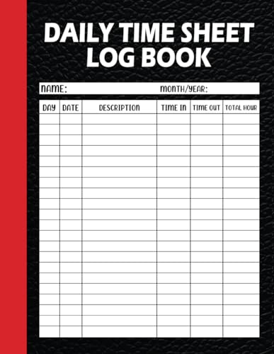 Daily Time Sheet log book: Simple Daily Time Tracking Log Book | Employee Work Hours Record | Work Time Record Book