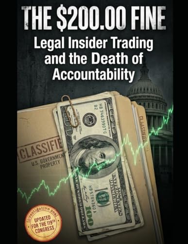  The $200.00 Fine: Legal Insider Trading and the Death of Accountability