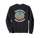 Cruise Ship Vacation Cocktails & Cruising Party Booze Cruise Sweatshirt
