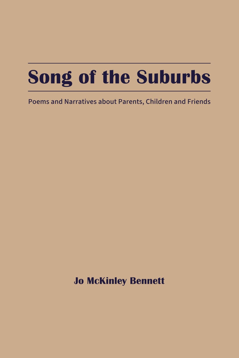Song of the Suburbs: Poems and Narratives about Parents, Children and Friends