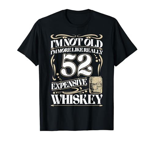 Whiskey Drinker 52nd Birthday Whiskey 52 Years Old T-Shirt