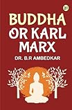Buddha or Karl Marx - Dr. B.R Ambedkar 