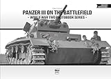 Panzer III on the battlefield (World War Two Photobook Series)