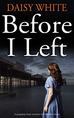 BEFORE I LEFT a gripping mystery full of killer twists