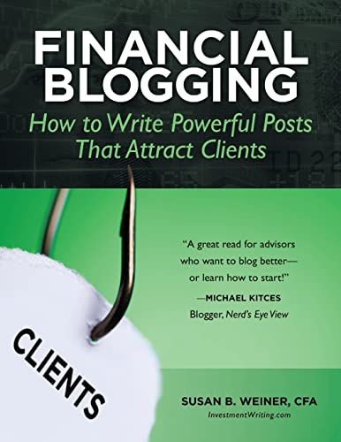 Financial Blogging: How to Write Powerful Posts That Attract Clie...