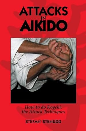 Attacks in Aikido: How to do Kogeki, the Attack Techniques