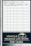 Mileage Log Book: Automotive Daily Mileage Journal, Odometer Tracker Notebook for Car & Truck Owners, Work Travel, Small Businesses or Personal Taxes.