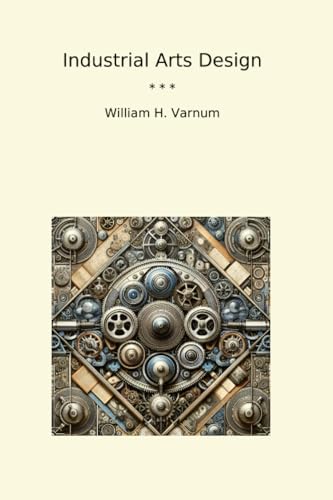 Industrial Arts Design (Classic Books)