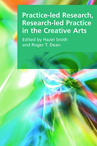 Practice-led Research, Research-led Practice in the Creative Arts (Research Methods for the Arts and Humanities)