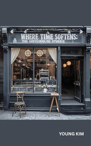 Where Time Softens: The Coffeehouse Stories