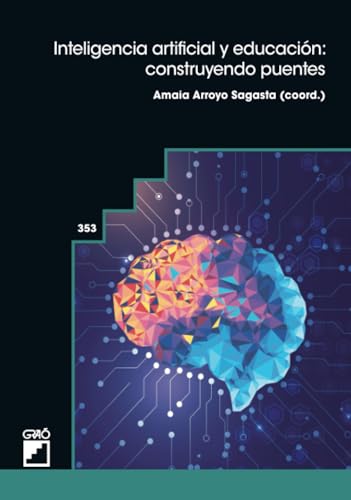 Inteligencia artificial y educación: construyendo puentes: 353 (Organización y gestión educativa)