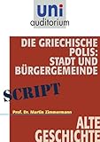  Die griechische Polis: Stadt und Bürgergemeinde: Fachbereich Alte Geschichte (uni auditorium - DVD)