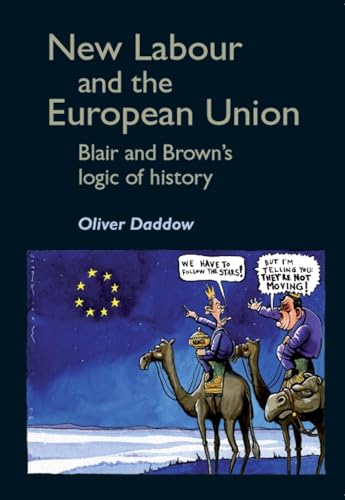 New Labour and the European Union: Blair and Brown's logic of history