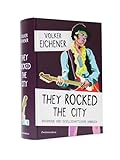  They Rocked the City: Rockmusik und gesellschaftlicher Umbruch