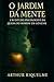 O Jardim da Mente: Um Estudo Psicológico da Queda do Homem em Gênesis - Riquelme, Arthur