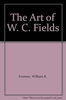 The Art of W. C. Fields