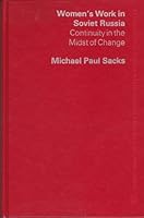 Women's Work in Soviet Russia (Praeger special studies in international economics and development) 0275557901 Book Cover
