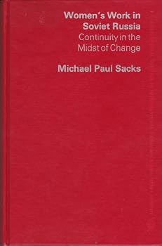 Hardcover Women's work in Soviet Russia: Continuity in the midst of change (Praeger special studies in international economics and development) Book