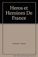 Heros et Heroines De France B000LL06IO Book Cover