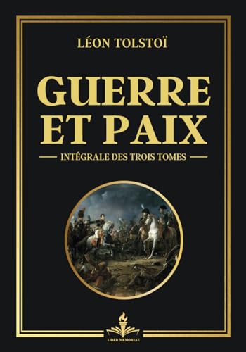 Guerre et paix intégrale des trois tomes: Les dualités de