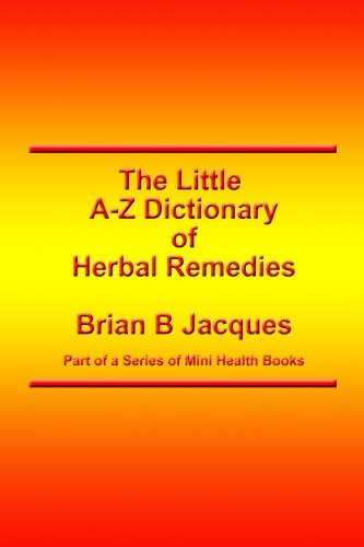 The Little A-Z Dictionary of Herbal Remedies